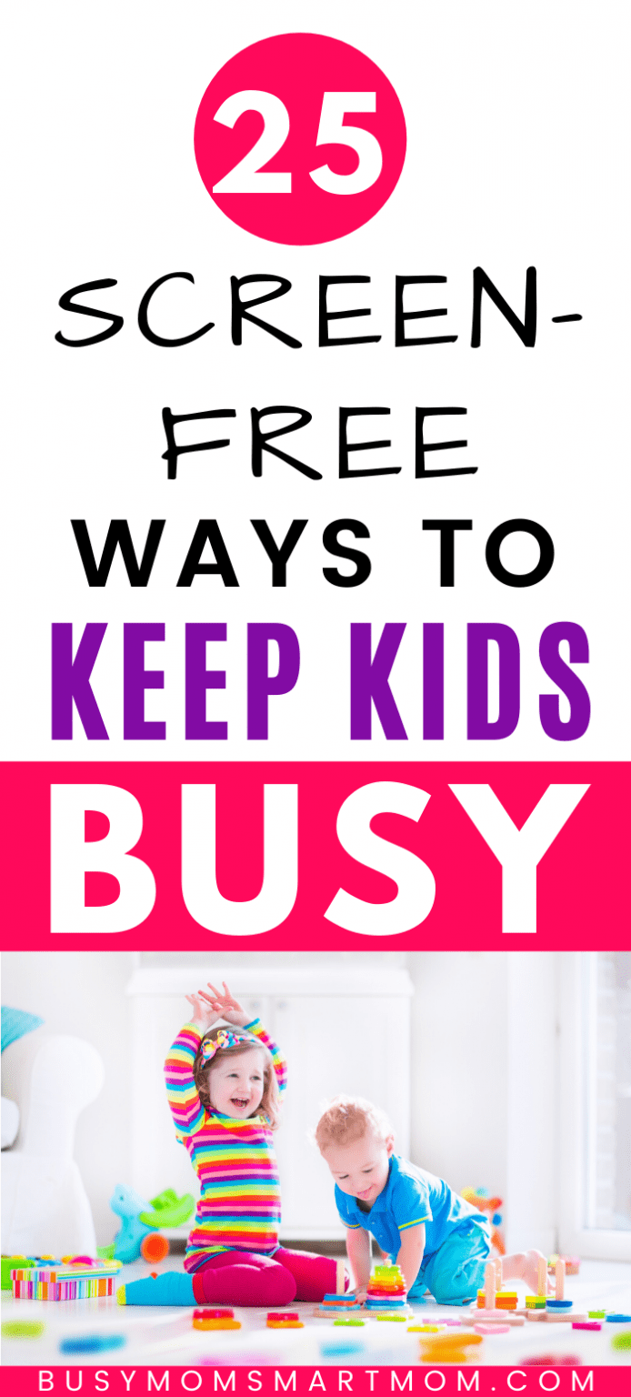 25 Fun Ideas For Keeping Kids Busy So You Can Get Things Done Busy 