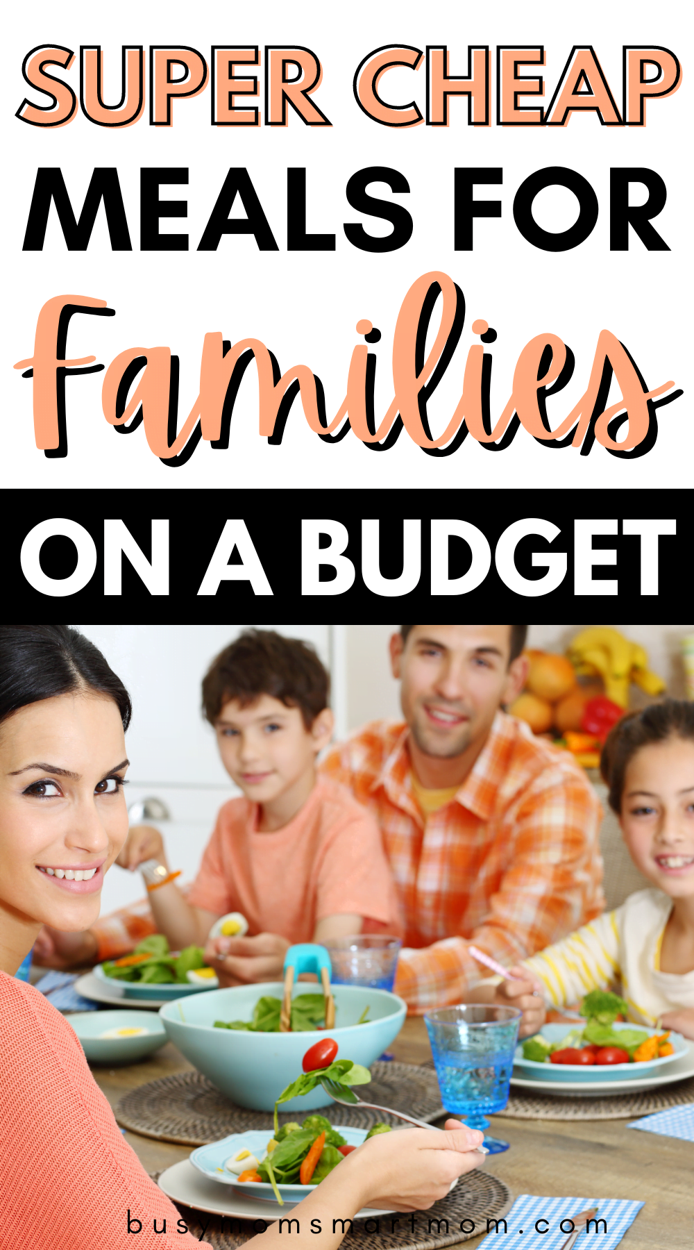 50-super-cheap-meals-for-families-on-a-tight-budget-busy-mom-smart-mom